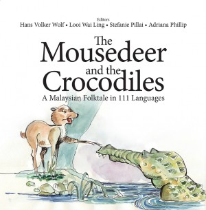 The Mousedeer and the Crocodiles: A Malaysian Folktale in 111 Languages